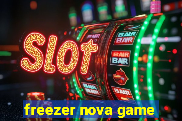 freezer nova game